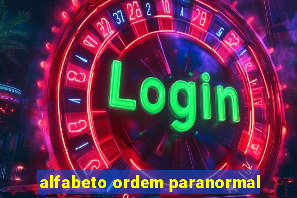 alfabeto ordem paranormal